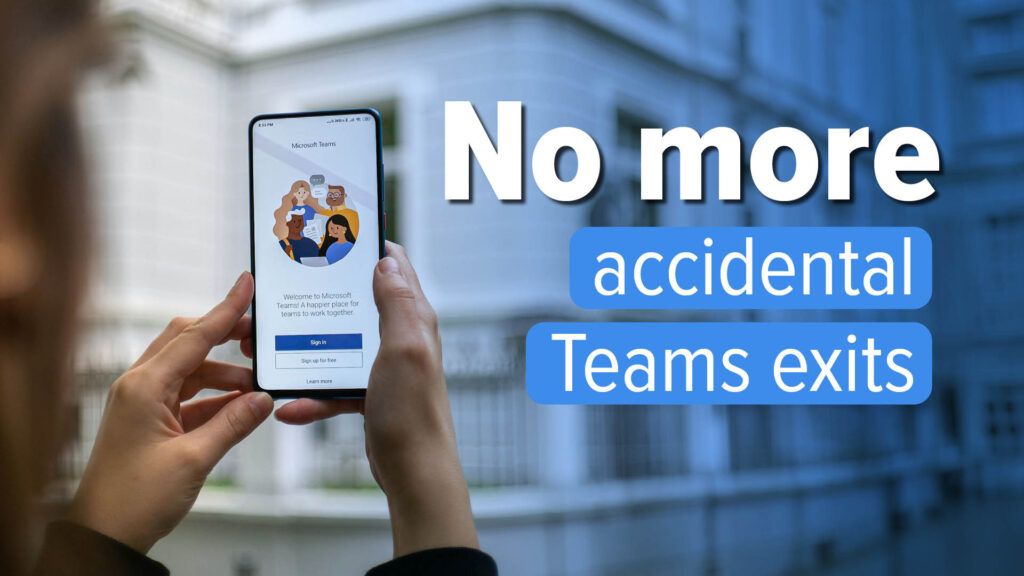 Microsoft Teams update prevents accidental quitting - Get business IT productivity help & advice from the experts - IT West, Cornwall