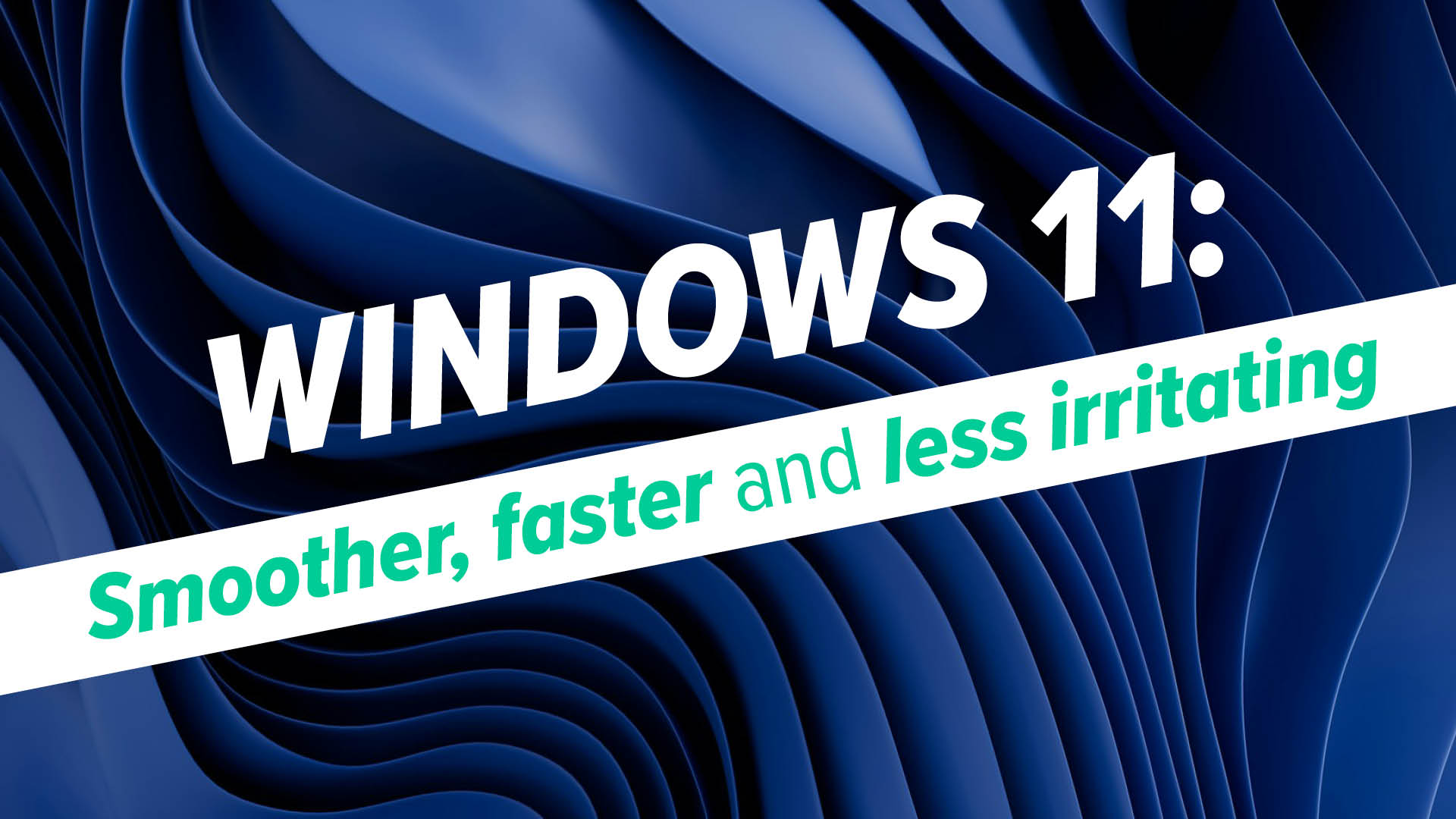 New Windows 11 features focused on efficiency - Business IT news, help and advice from IT West, Cornwall
